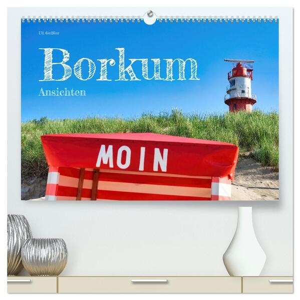 Borkum Ansichten (hochwertiger Premium Wandkalender 2026 DIN A2 quer) Kunstdruck in Hochglanz