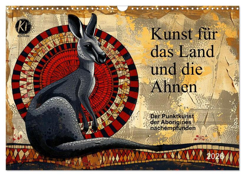 Kunst für das Land und die Ahnen (Wandkalender 2026 DIN A3 quer) CALVENDO Monatskalender