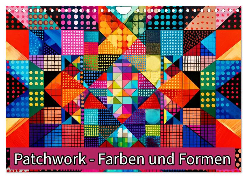 Patchwork - Farben und Formen (Wandkalender 2026 DIN A4 quer) CALVENDO Monatskalender