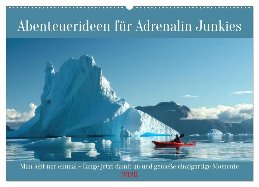 Abenteuerideen für Adrenalin Junkies (Wandkalender 2026 DIN A2 quer) CALVENDO Monatskalender
