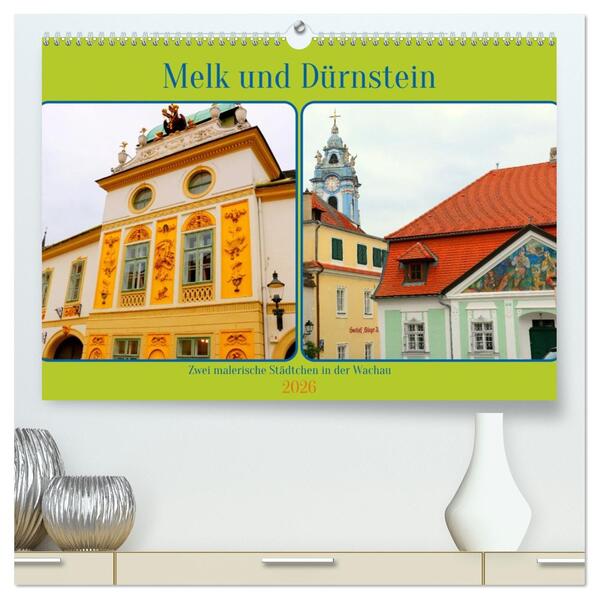 Melk und Dürnstein zwei malerische Städtchen in der Wachau (hochwertiger Premium Wandkalender 2026 DIN A2 quer) Kunstdruck in Hochglanz
