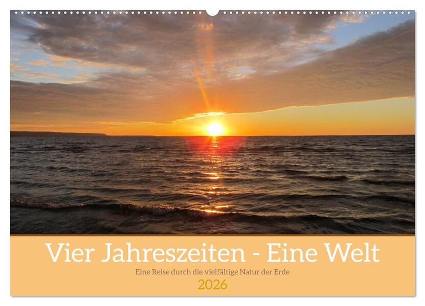 Vier Jahreszeiten - Eine Welt (Wandkalender 2026 DIN A2 quer) CALVENDO Monatskalender