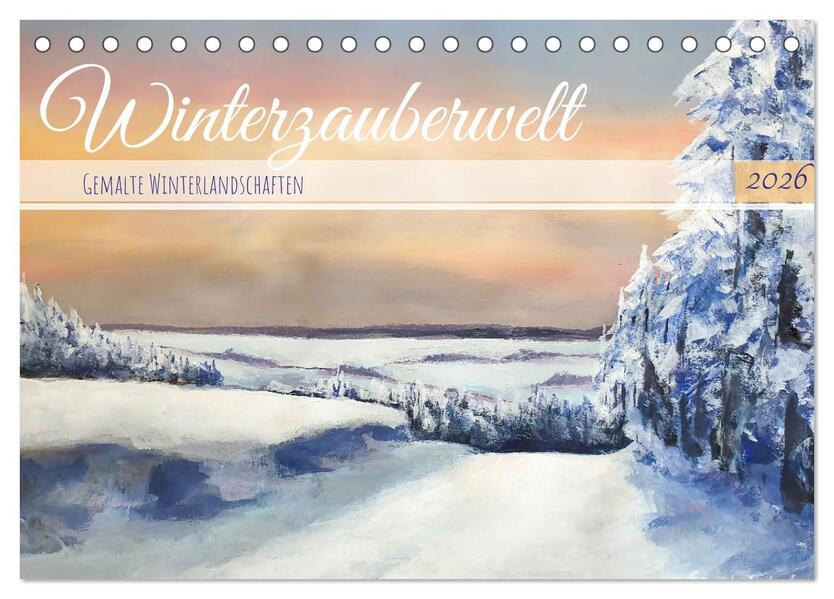 Winterzauberwelt - Gemalte Winterlandschaften (Tischkalender 2026 DIN A5 quer) CALVENDO Monatskalender