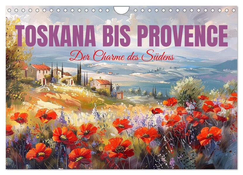 Toskana bis Provence (Wandkalender 2026 DIN A4 quer) CALVENDO Monatskalender