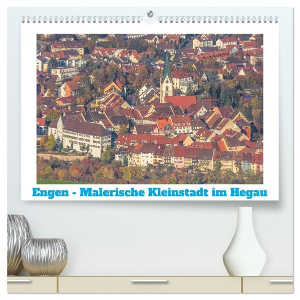Engen - Malerische Kleinstadt im Hegau (hochwertiger Premium Wandkalender 2026 DIN A2 quer) Kunstdruck in Hochglanz