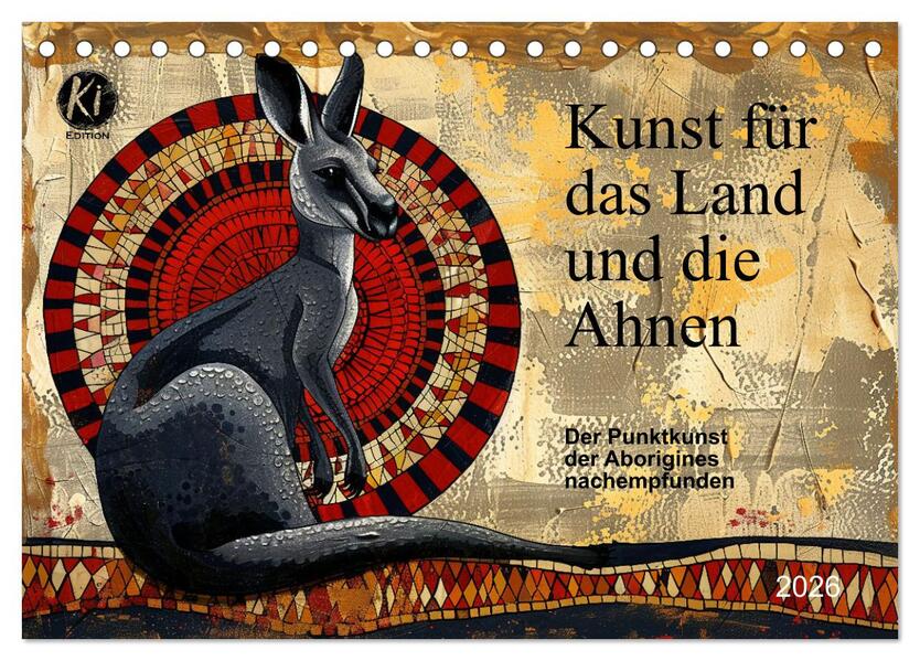 Kunst für das Land und die Ahnen (Tischkalender 2026 DIN A5 quer) CALVENDO Monatskalender