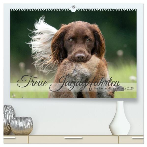 Treue Jagdgefährten Der kleine Münsterländer (hochwertiger Premium Wandkalender 2026 DIN A2 quer) Kunstdruck in Hochglanz