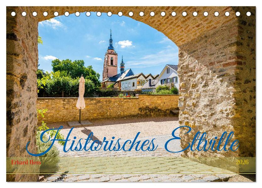 Historisches Eltville (Tischkalender 2026 DIN A5 quer) CALVENDO Monatskalender