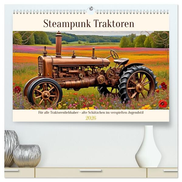 Steampunk Traktoren (hochwertiger Premium Wandkalender 2026 DIN A2 quer) Kunstdruck in Hochglanz