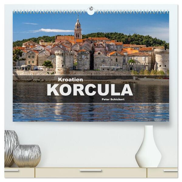 Kroatien - Korcula (hochwertiger Premium Wandkalender 2026 DIN A2 quer) Kunstdruck in Hochglanz