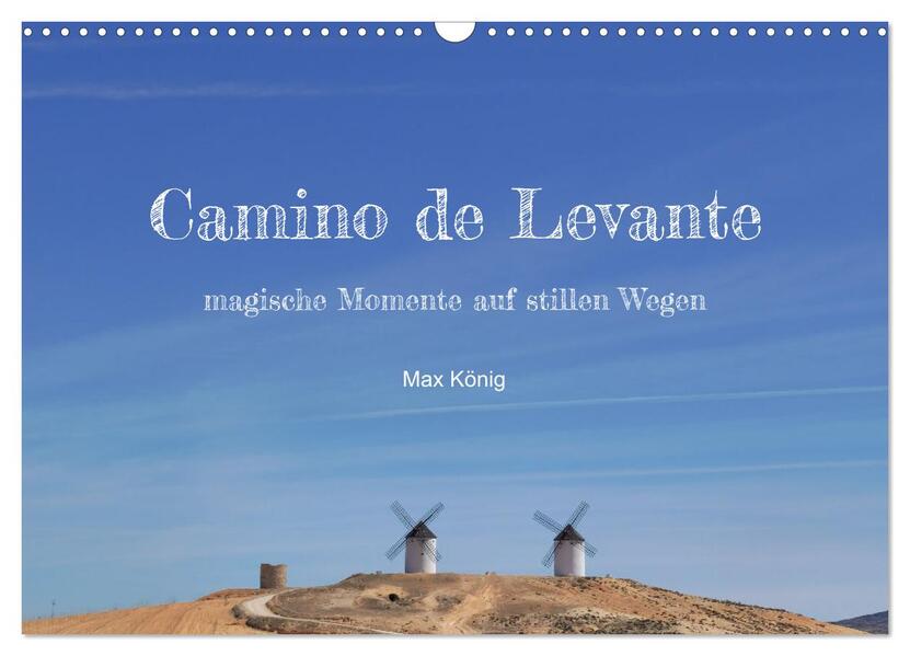 Camino Levante - magische Momente auf stillen Wegen (Wandkalender 2026 DIN A3 quer) CALVENDO Monatskalender