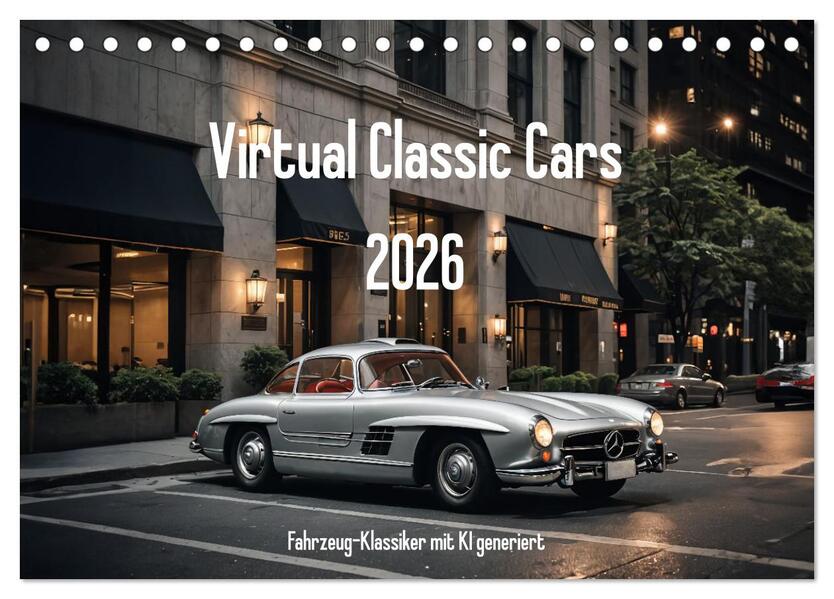 Virtual Classic Cars (Tischkalender 2026 DIN A5 quer) CALVENDO Monatskalender