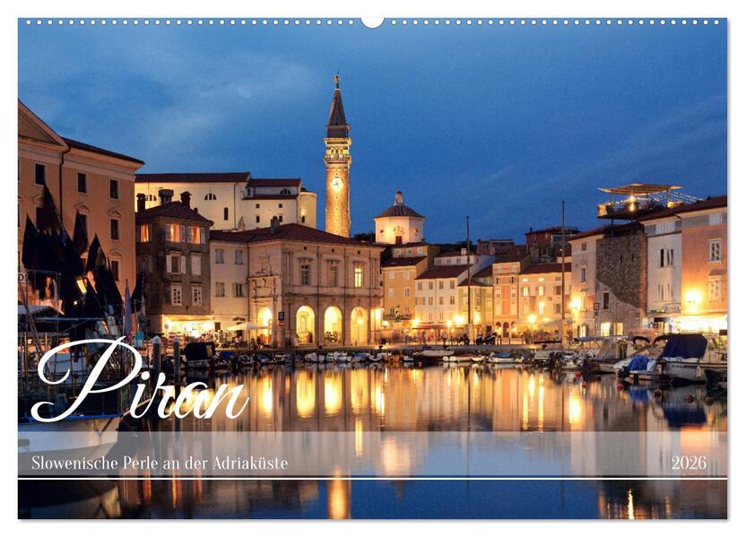 Piran - Slowenische Perle an der Adriaküste (Wandkalender 2026 DIN A2 quer) CALVENDO Monatskalender