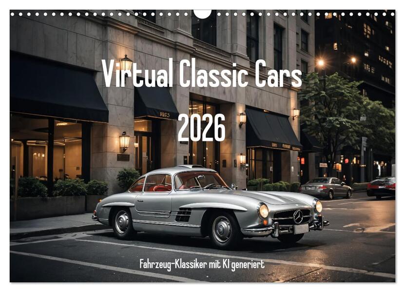 Virtual Classic Cars (Wandkalender 2026 DIN A3 quer) CALVENDO Monatskalender