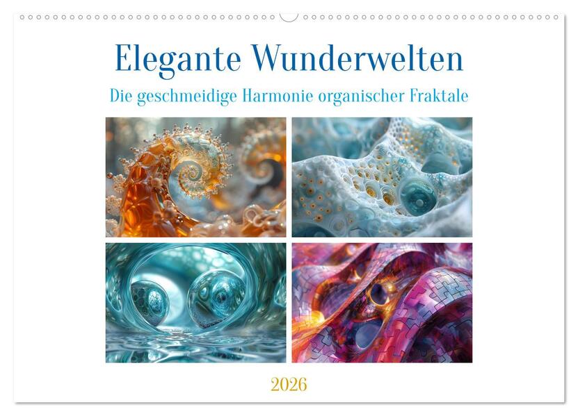 Elegante Wunderwelten (Wandkalender 2026 DIN A2 quer) CALVENDO Monatskalender