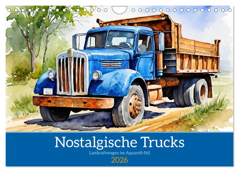 Nostalgische Trucks (Wandkalender 2026 DIN A4 quer) CALVENDO Monatskalender