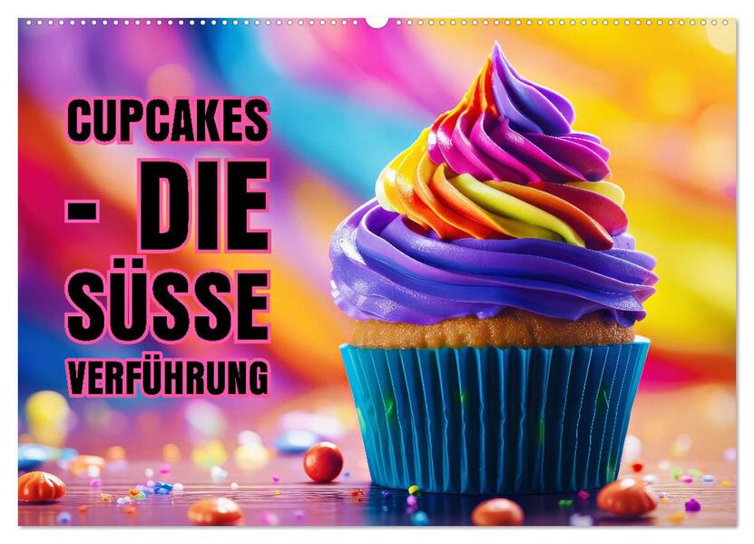 Cupcakes - die süße Verführung (Wandkalender 2026 DIN A2 quer) CALVENDO Monatskalender