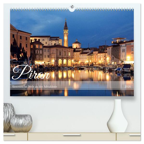Piran - Slowenische Perle an der Adriaküste (hochwertiger Premium Wandkalender 2026 DIN A2 quer) Kunstdruck in Hochglanz