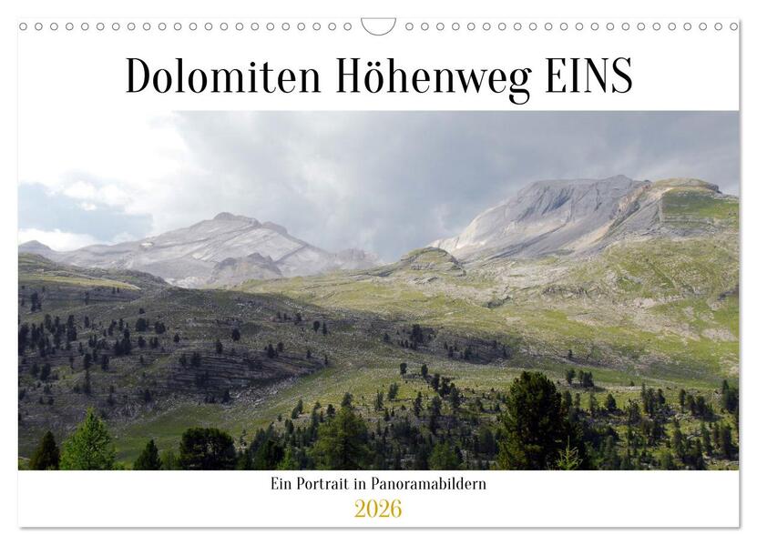 Der Dolomiten Höhenweg EINS in Panoramabildern (Wandkalender 2026 DIN A3 quer) CALVENDO Monatskalender