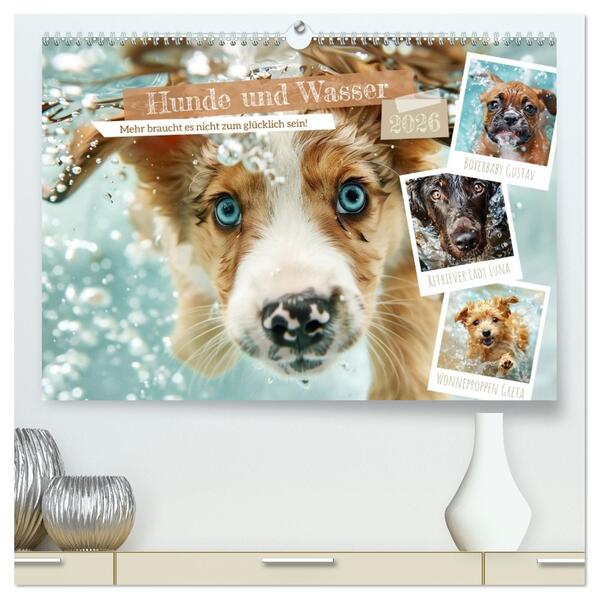 Hunde und Wasser (hochwertiger Premium Wandkalender 2026 DIN A2 quer) Kunstdruck in Hochglanz