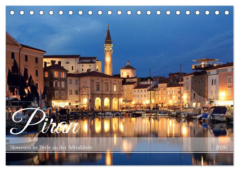 Piran - Slowenische Perle an der Adriaküste (Tischkalender 2026 DIN A5 quer) CALVENDO Monatskalender