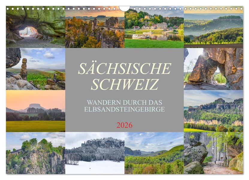Sächsische Schweiz - Wandern durch das Elbsandsteingebirge (Wandkalender 2026 DIN A3 quer) CALVENDO Monatskalender