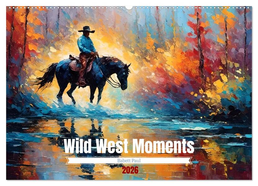 Wild West Moments (Wandkalender 2026 DIN A2 quer) CALVENDO Monatskalender