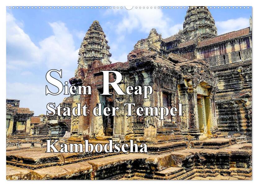 Siem Reap Stadt der Tempel Kambodscha (Wandkalender 2026 DIN A2 quer) CALVENDO Monatskalender