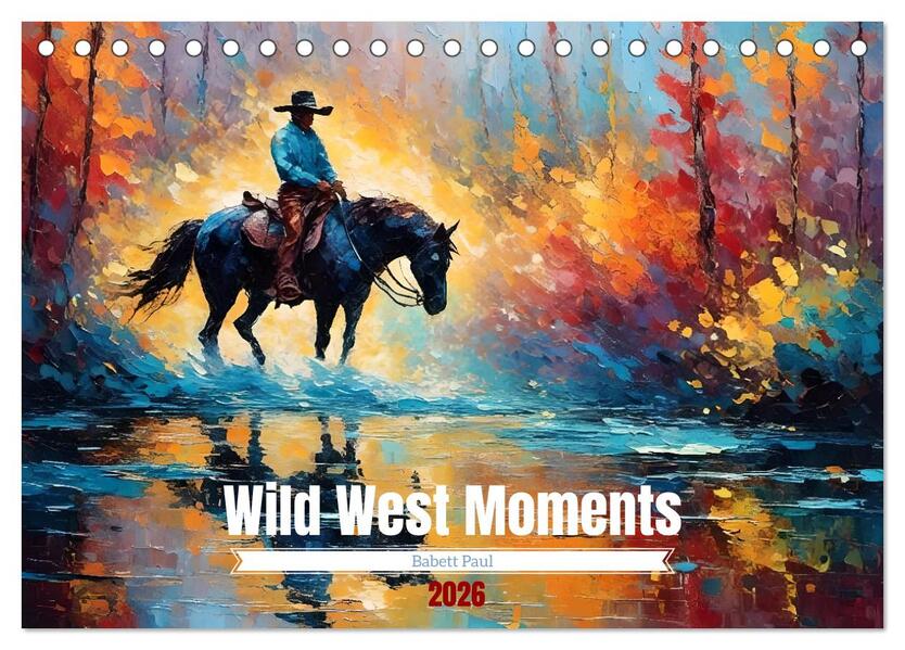 Wild West Moments (Tischkalender 2026 DIN A5 quer) CALVENDO Monatskalender