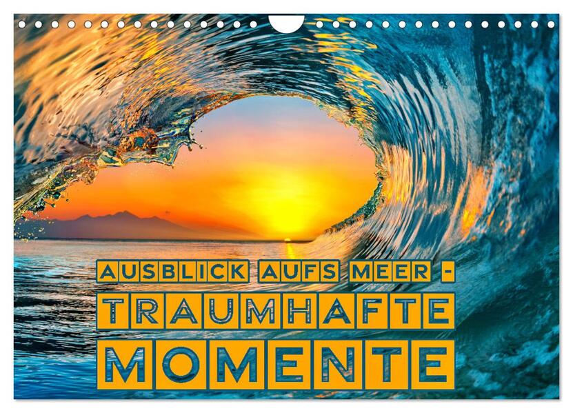 Ausblick aufs Meer - traumhafte Momente (Wandkalender 2026 DIN A4 quer) CALVENDO Monatskalender