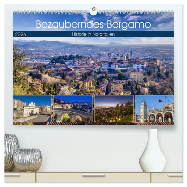 Bezauberndes Bergamo (hochwertiger Premium Wandkalender 2026 DIN A2 quer) Kunstdruck in Hochglanz