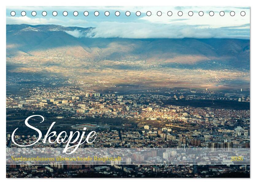 Skopje - Nordmazedoniens überraschende Hauptstadt (Tischkalender 2026 DIN A5 quer) CALVENDO Monatskalender