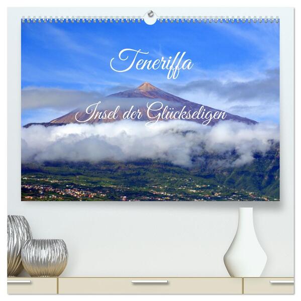 Teneriffa - Insel der Glückseligen (hochwertiger Premium Wandkalender 2026 DIN A2 quer) Kunstdruck in Hochglanz