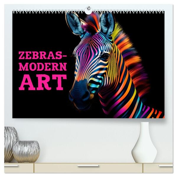 ZEBRAS - Modern Art (hochwertiger Premium Wandkalender 2026 DIN A2 quer) Kunstdruck in Hochglanz