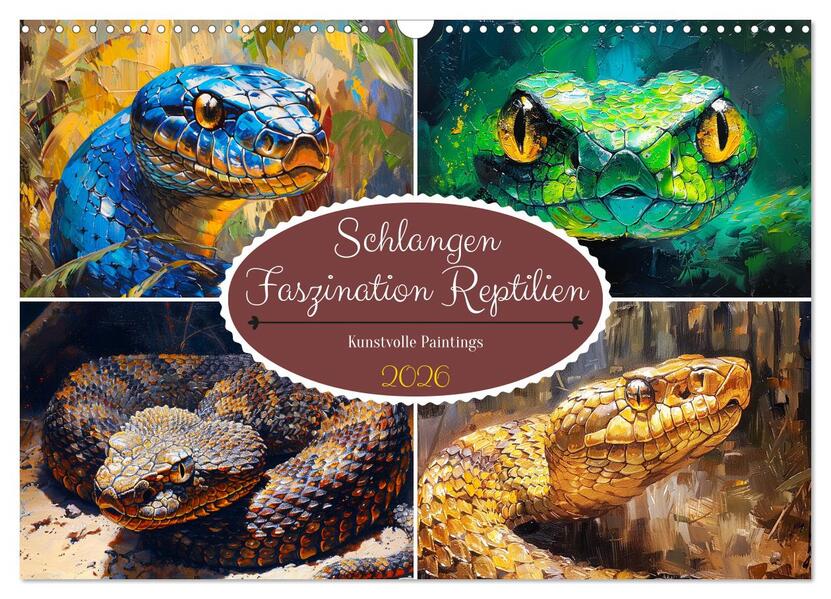 Schlangen. Faszination Reptilien. Kunstvolle Paintings (Wandkalender 2026 DIN A3 quer) CALVENDO Monatskalender