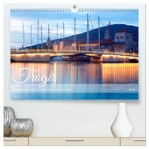 Trogir - Wundervolles historisches Juwel an der Adria (hochwertiger Premium Wandkalender 2026 DIN A2 quer) Kunstdruck in Hochglanz