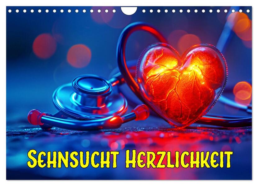 Sehnsucht Herzlichkeit (Wandkalender 2026 DIN A4 quer) CALVENDO Monatskalender