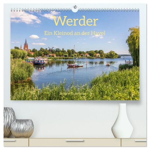 Werder - ein Kleinod an der Havel (hochwertiger Premium Wandkalender 2026 DIN A2 quer) Kunstdruck in Hochglanz