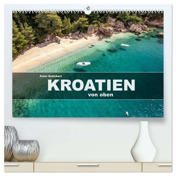 Kroatien von oben (hochwertiger Premium Wandkalender 2026 DIN A2 quer) Kunstdruck in Hochglanz