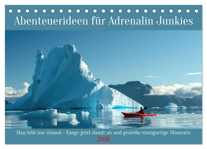 Abenteuerideen für Adrenalin Junkies (Tischkalender 2026 DIN A5 quer) CALVENDO Monatskalender