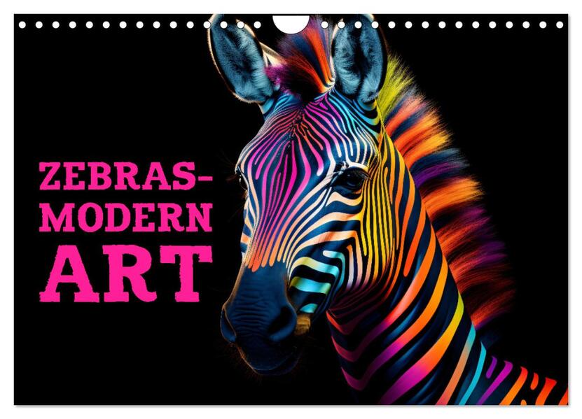 ZEBRAS - Modern Art (Wandkalender 2026 DIN A4 quer) CALVENDO Monatskalender