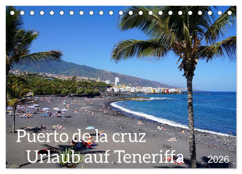Puerto de la Cruz. Teneriffa Urlaub. (Tischkalender 2026 DIN A5 quer) CALVENDO Monatskalender