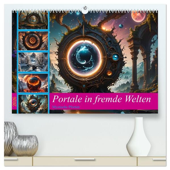 Portale in fremde Welten - Mystische Pforten (hochwertiger Premium Wandkalender 2026 DIN A2 quer) Kunstdruck in Hochglanz