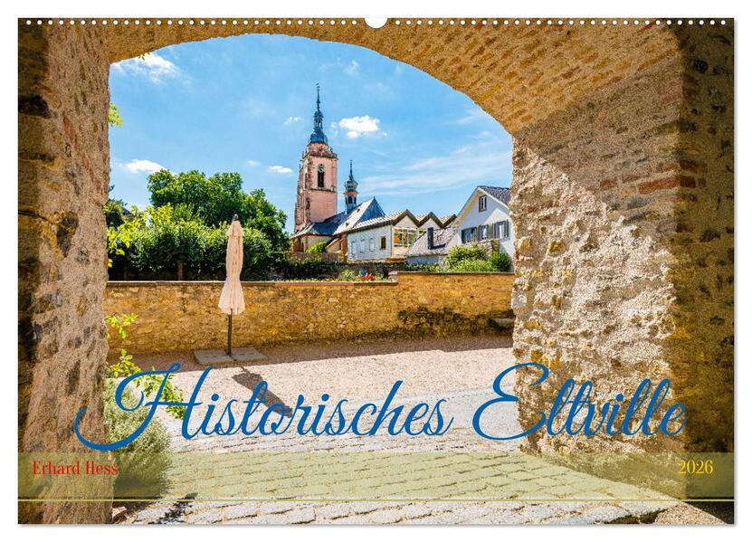 Historisches Eltville (Wandkalender 2026 DIN A2 quer) CALVENDO Monatskalender