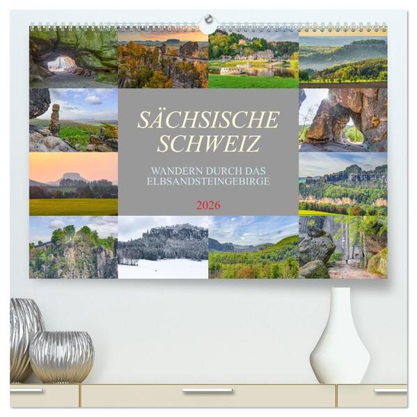 Sächsische Schweiz - Wandern durch das Elbsandsteingebirge (hochwertiger Premium Wandkalender 2026 DIN A2 quer) Kunstdruck in Hochglanz