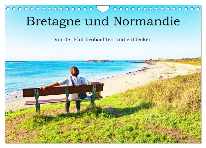 Bretagne und Normandie - Vor der Flut beobachten und entdecken (Wandkalender 2026 DIN A4 quer) CALVENDO Monatskalender