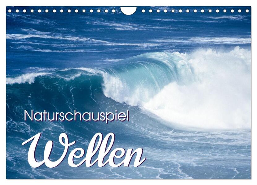 Naturschauspiel Wellen (Wandkalender 2026 DIN A4 quer) CALVENDO Monatskalender