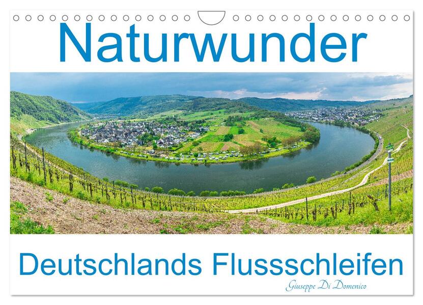 Naturwunder - Deutschlands Flussschleifen (Wandkalender 2026 DIN A4 quer) CALVENDO Monatskalender