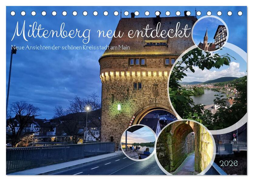 Miltenberg neu entdeckt (Tischkalender 2026 DIN A5 quer) CALVENDO Monatskalender