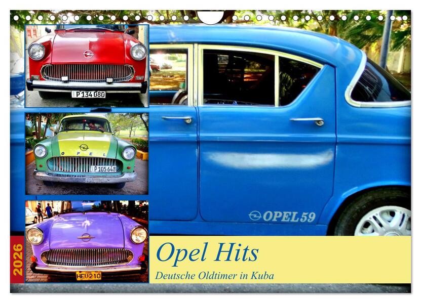 Opel Hits - Deutsche Oldtimer in Kuba (Wandkalender 2026 DIN A4 quer) CALVENDO Monatskalender